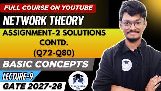 L9: Network Theory Assignment-2 (Contd.) Practice Problems & Solutions || PrepFusion || Hindi