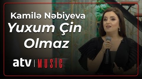 Kamilə Nəbiyeva - Yuxum Çin Olmaz  (Günün Sədası)