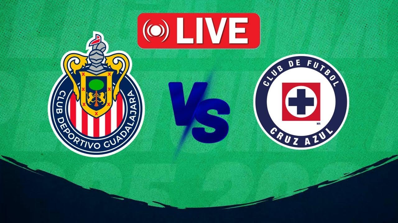 🔴 EN VIVO: CHIVAS vs CRUZ AZUL | Cuartos de Final Partido de Ida | Liga ...