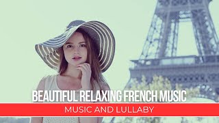 Beautiful Relaxing French Music