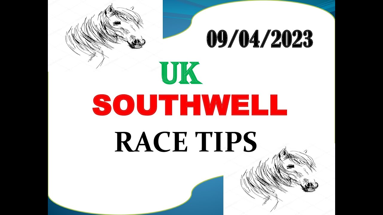 Southwell Tips 09/04/2023 | Southwell Tips Today | Southwell Race Tips