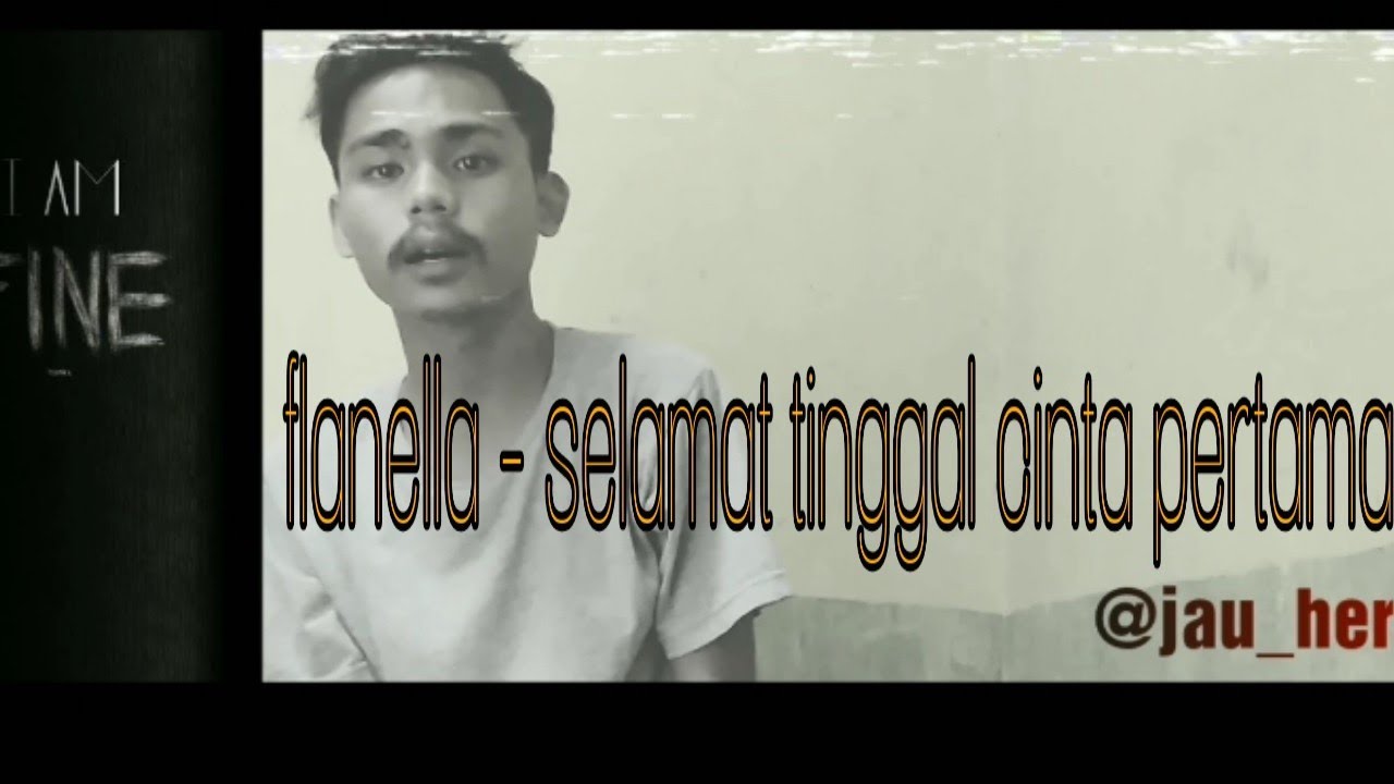 flanella - selamat tinggal cinta pertama (cover boher) - YouTube