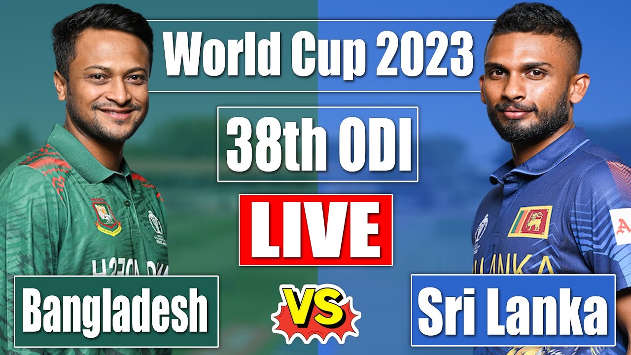 LIVE Bangladesh Vs Sri Lanka 38th Score BAN Vs SL Live Cricket Mtach live-bangladesh-vs-sri-lanka-38th-score-ban-vs-sl-live-cricket-mtach