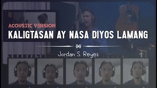 Video thumbnail of "Kaligtasan ay Nasa Diyos Lamang (Acoustic) - Jordan S. Reyes"