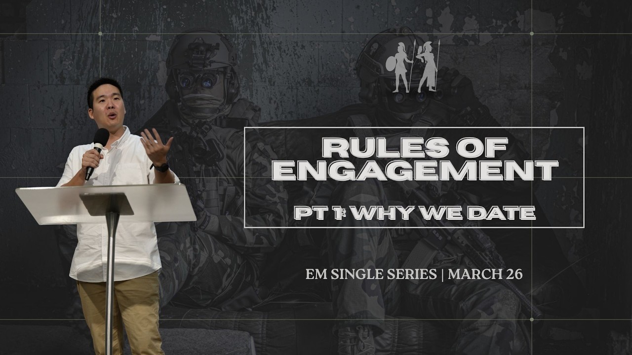 RULES OF ENGAGEMENT #1 - WHY WE DATE || SUNDAY MESSAGE || P HAMIN JEON || MARCH 15, 2026