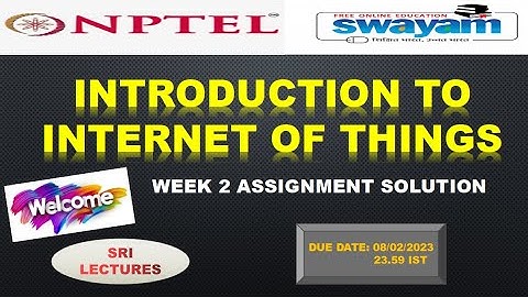 💥WEEK 2💥🔥🔥 INTRODUCTION TO INTERNET OF THINGS ASSIGNMENT SOLUTION💥💥