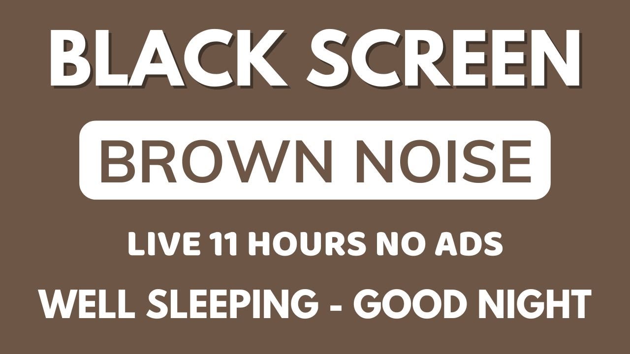 Sleeping Well With Brown Noise Sound To Good Night - Black Screen In 11 Hours | Healing Sound