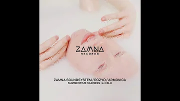 Armonica, Zamna Soundsystem, ROZYO - Summertime Sadness feat. Blu (Original Mix)---[ZAMNA Records]