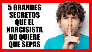 5 GRANDES SECRETOS que el NARCISISTA NO QUIERE CONTARTE