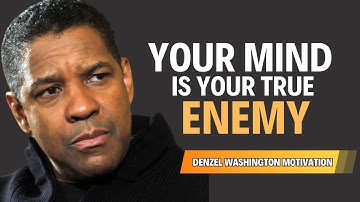 CONTROL YOUR MIND BEFORE IT CONTROLS YOU – Denzel Washington Motivational Speech