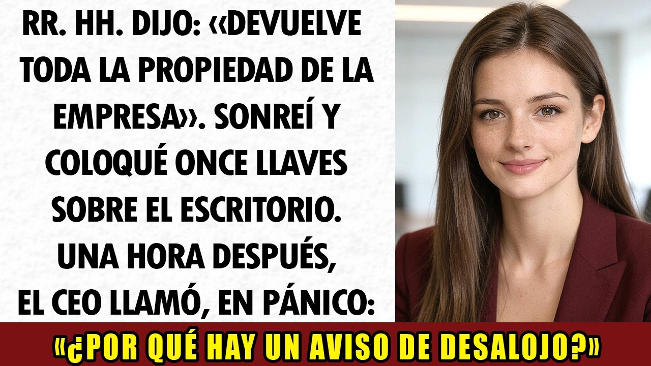 HR exigió la propiedad de la empresa. Dejé 11 llaves y el CEO entró en pánico por un desalojo