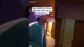 Silky Snaps On Twitch Ceo After Kais Not On Mt Rushmore