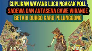 Cuplikan Wayang Ki Hadi Sugito - Sadewa Karo Ontoseno Gawe Wirange Betari Durgo lan Pulunggono