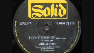 Video thumbnail of "Adelle First - Don't Give Up [Dub Mix]"