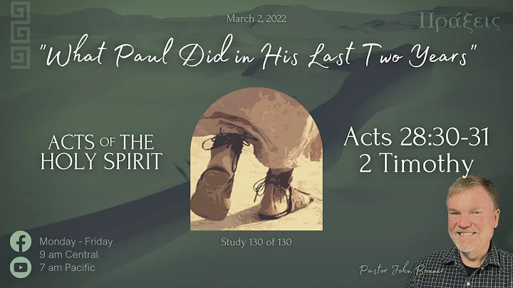 Acts 28:30-31📖  "What Paul Did in His Last Two Years" | Pastor John Bonner
