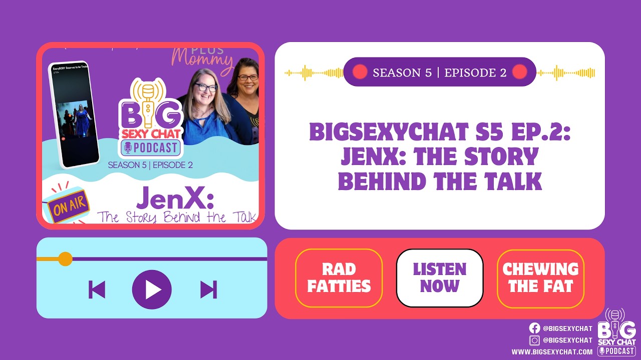 BigSexyChat S5 Ep.2: The Story Behind Jen McClellan’s TEDx Talk – Weight Bias & Advocacy