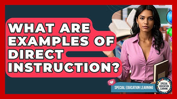 What Are Examples Of Direct Instruction? - Special Education Learning
