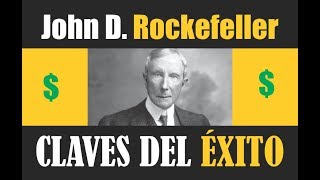 Las 7 claves del éxito y la fortuna de John D. Rockefeller, el hombre más  rico de la historia moderna