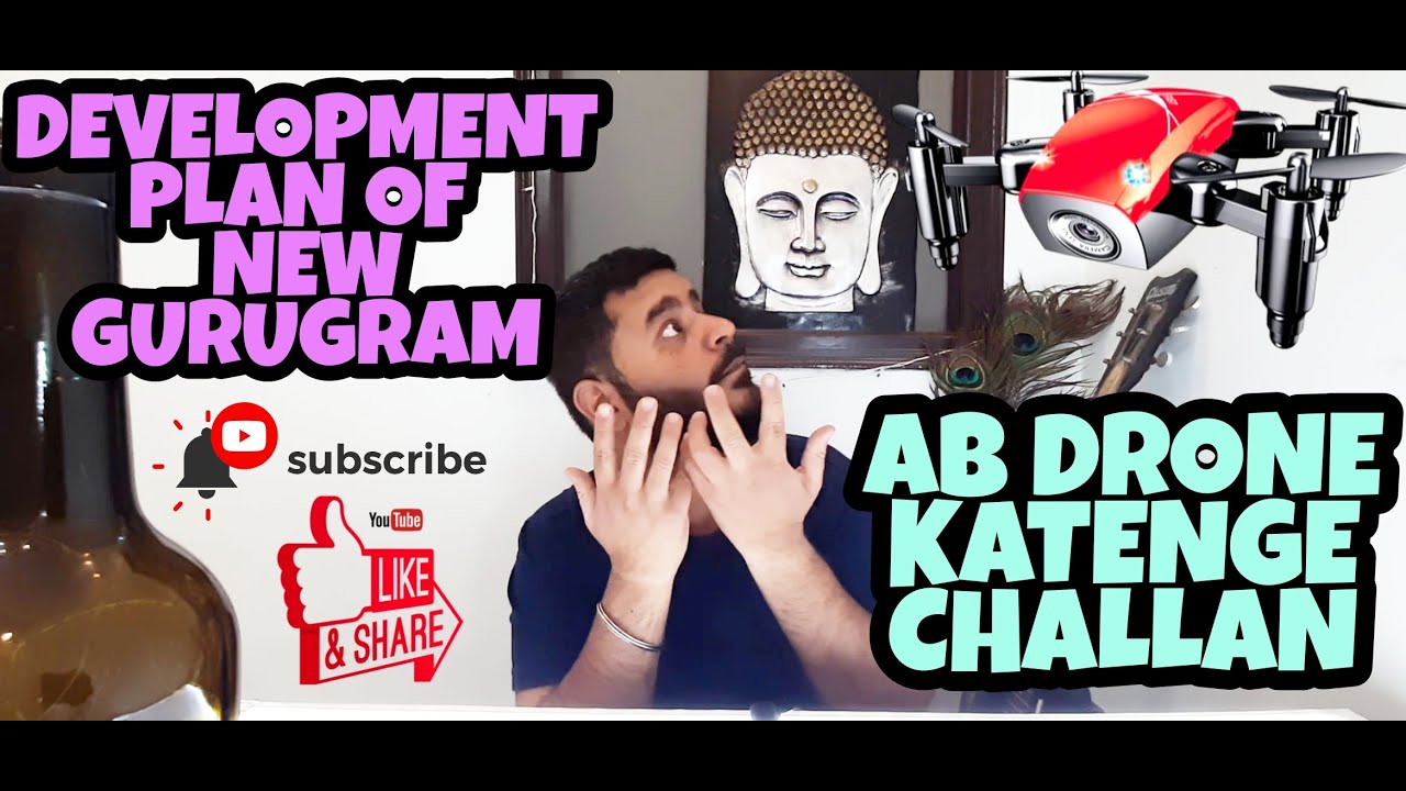 Development plan of New Gurugram | Ab Cyber City Gurugram me Drones katenge Challan | (Hindi - 2021)