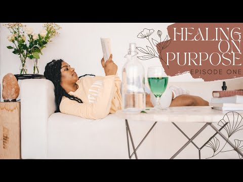 Healing On Purpose Podcast - Episode One ( brain tumor at 19, losing friends, breakups & more)