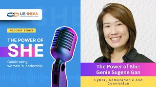 The Power of She: Genie Sugene Gan on Cyber, Camaraderie and Conviction