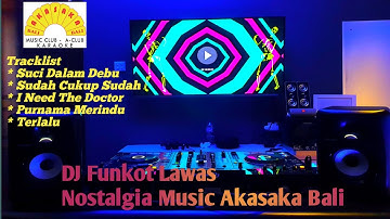 Dj Funkot/Funky House Vocal Lawas Suci Dalam Debu, Nostalgia Akasaka Music Club Bali