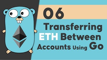 06-transferring Ether between accounts using Golang