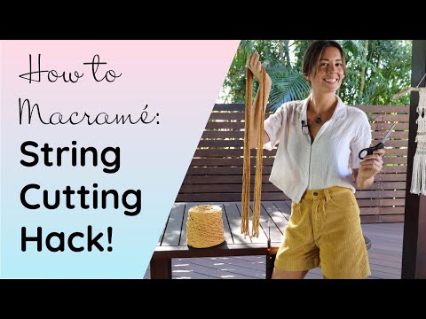 String Cutting Hack! Quickest way to cut cords for Macrame
