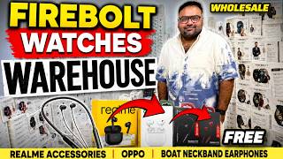 Firebolt Watches Warehouse Delhi Gaffar Market || Realme Oneplus Oppo Boat All Original Accessories