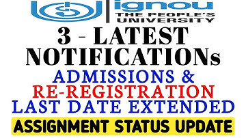 IGNOU 3 NEW NOTIFICATIONS RE-REGISTRATION LAST DATE EXTENDED ASSIGNMENT STATUS UPDATE By TIPS GURU