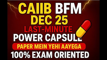 CAIIB BFM DEC 25 Last-Minute Power Capsule 💊Paper Mein Yehi Aayega 🔥100% exam oriented