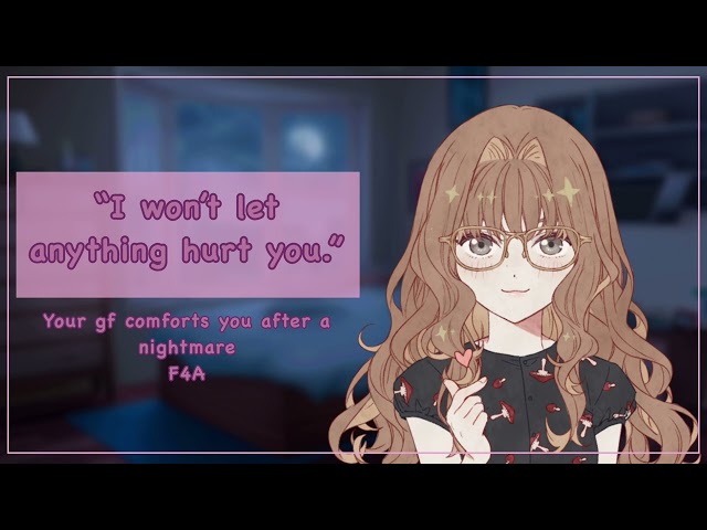 Nightmare comfort [f4a][sweet][Loving][gf asmr]