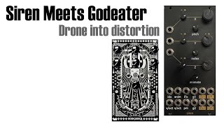 Siren Meets Godeater - Eurorack drone through distortion