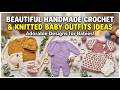Beautiful Handmade Crochet & Knitted Baby Outfits Ideas