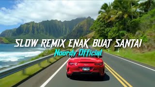 Download Lagu Dj Slow Enak Banget | Cocok Buat Santai | Remix Enak Buat Santai [Remix Slow Noordy Official]🎵 MP3