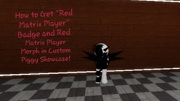 How to Get "Red Matrix Player" Badge and Red Matrix Player Morph In Roblox Custom Piggy Showcase!