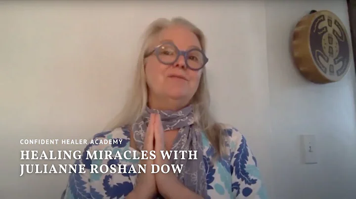 Healing Miracles with Julianne Roshan Dow