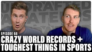 Crazy World Records, The Most Difficult Thing to Do in Sports + Final Dream Team Drafts