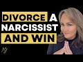 How To Divorce a Narcissist and Win