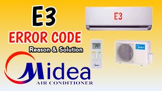 e3 error code air conditioner midea | e3 error code mini split | how do you fix error code e3 on ac?