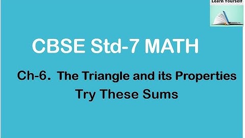 Try These Sums chapter-6 class 7 || CBSE Std-7 Math Ch-5 Triangle and its Properties