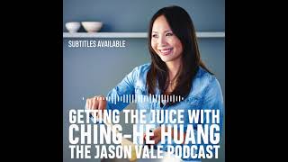 SEASON 4 #4 The Jason Vale Podcast: Ching-He Huang