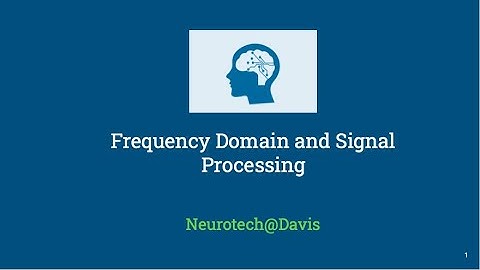 Frequency Domain and Signal Processing