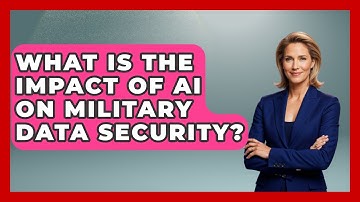 What Is The Impact Of AI On Military Data Security? - Tactical Warfare Experts
