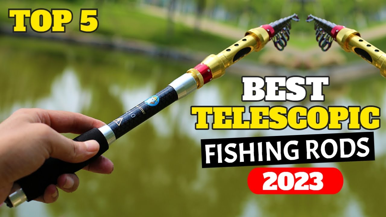 5 Best Telescopic Fishing Rods In 2023