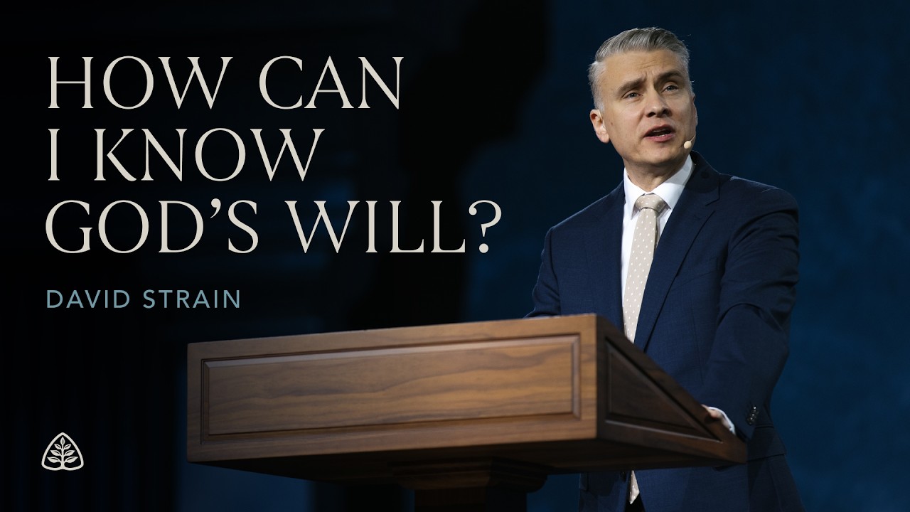 David Strain: How Can I Know God’s Will?