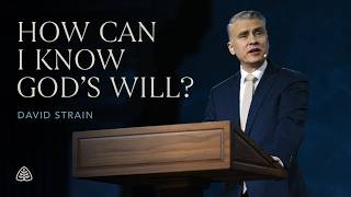 David Strain: How Can I Know God’s Will?