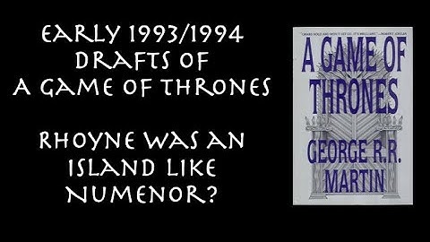 Early A Game of Thrones Drafts - Rhoyne was an Island like Numenor?