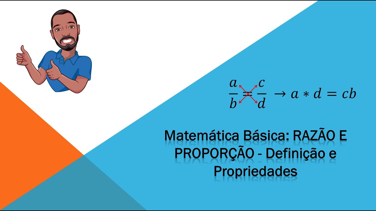 Matemática Básica: RAZÃO E PROPORÇÃO - Definição e Propriedades - YouTube