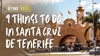 9 Things To Do in Santa Cruz de Tenerife - The Insider's Guide To Tenerife